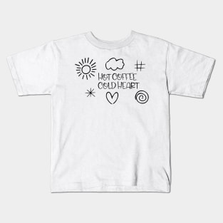 Hot coffee cold heart Kids T-Shirt